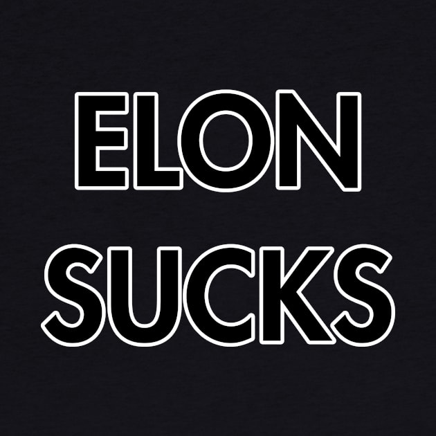 Elon Sucks by Dirty Leftist